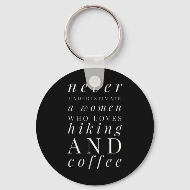 Never Underestimate a Woman Who Loves Hiking & Cof Keychain (Front)