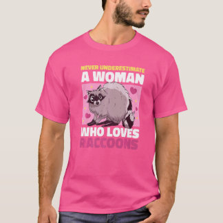 Never Underestimate A Woman Who Loves Raccoons T-Shirt