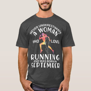 Never Underestimate A Woman Who Loves Running And  T-Shirt
