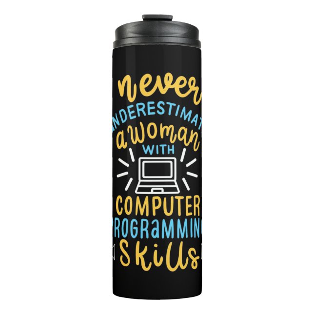 Never Underestimate A Woman With A Computer Thermal Tumbler (Front)
