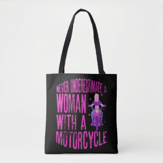 Never Underestimate A Woman With A Motorcycle A Fu Tote Bag