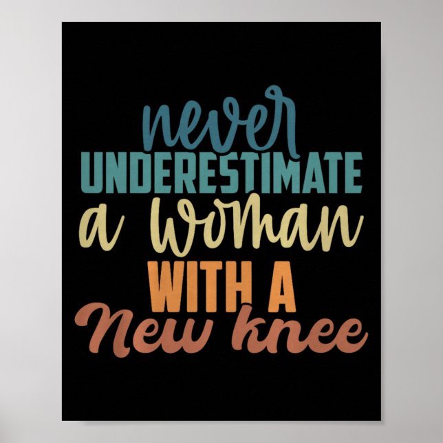 Never Underestimate A Woman With A New Knee Replac Poster (Front)
