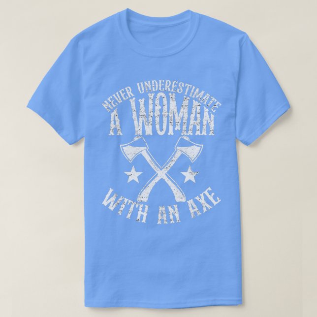 Never Underestimate A Woman With An Axe Lovers Mot T-Shirt (Design Front)