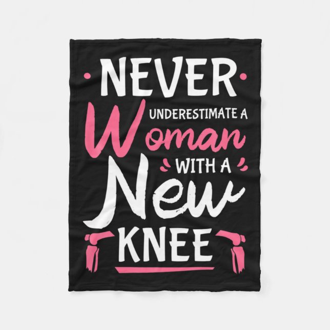 Never Underestimate A Women New Knee Replacement S Fleece Blanket (Front)