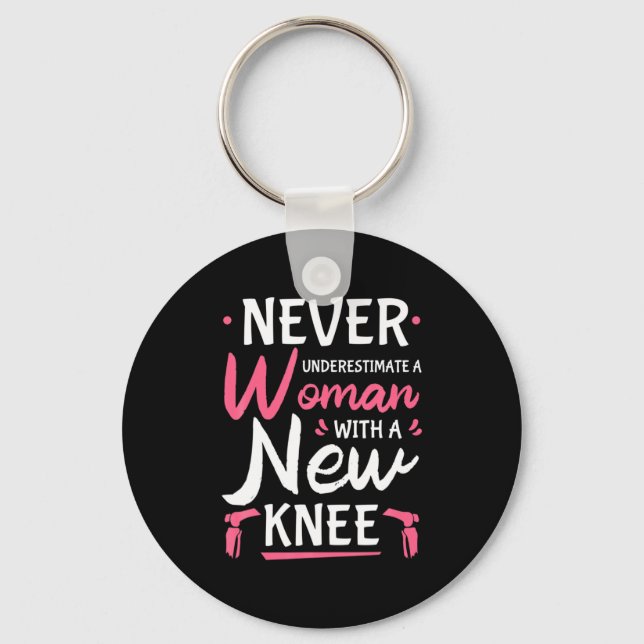 Never Underestimate A Women New Knee Replacement S Keychain (Front)