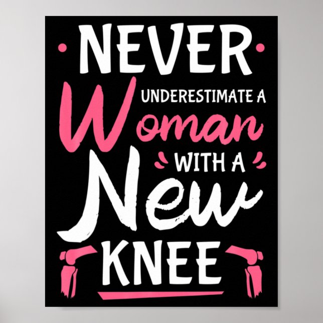 Never Underestimate A Women New Knee Replacement S Poster (Front)