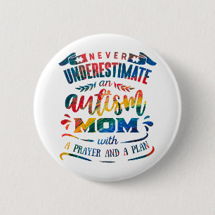 Never Underestimate an Autism Mom Rainbow  Button