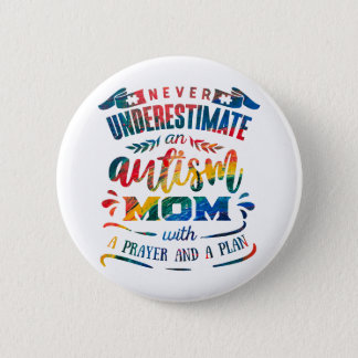 Never Underestimate an Autism Mom Rainbow  Button