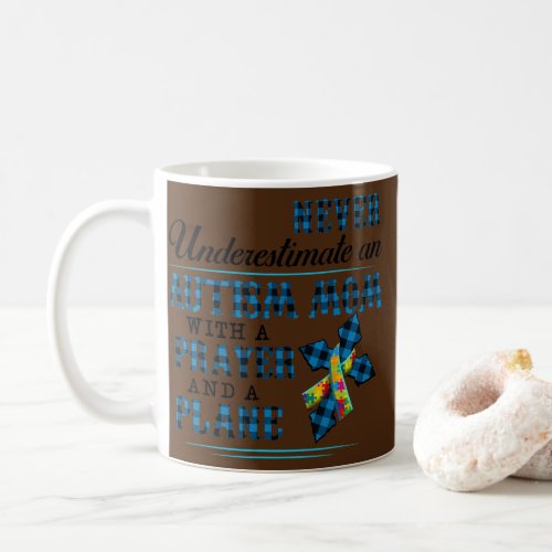 Never Underestimate An Autism Mom With A Prayer Coffee Mug