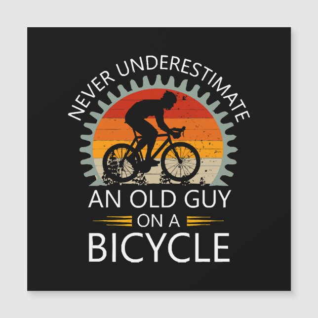 Never Underestimate An Old Guy On A Bicycle  (Front)