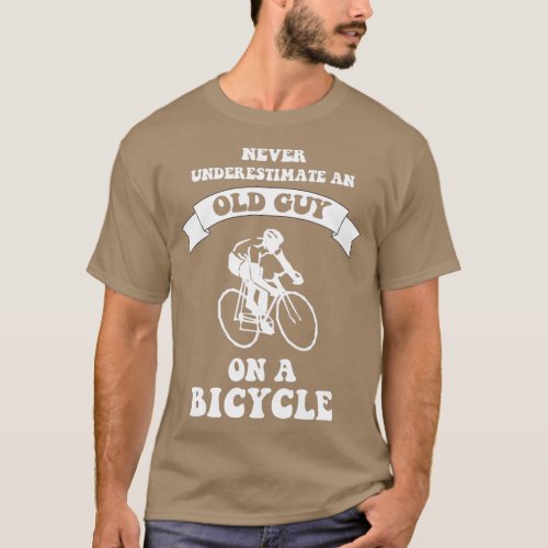 Never Underestimate An Old Guy On A Bicycle 18  T_Shirt