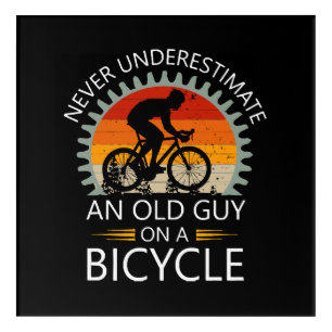 Never Underestimate An Old Guy On A Bicycle Acrylic Print