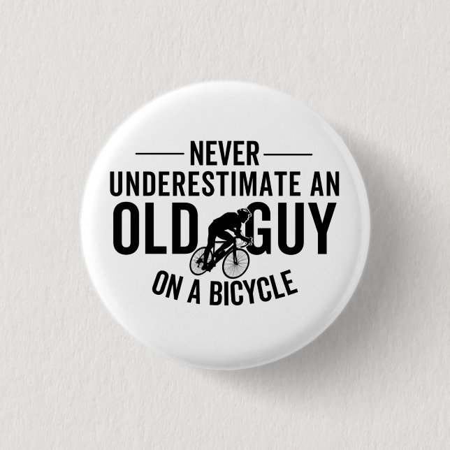 Never Underestimate An Old Guy On A Bicycle Button (Front)