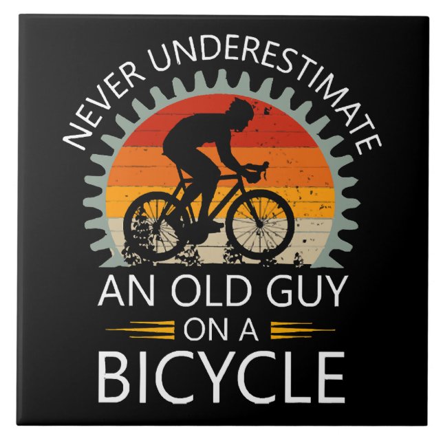  Never Underestimate An Old Guy On A Bicycle Ceramic Tile (Front)