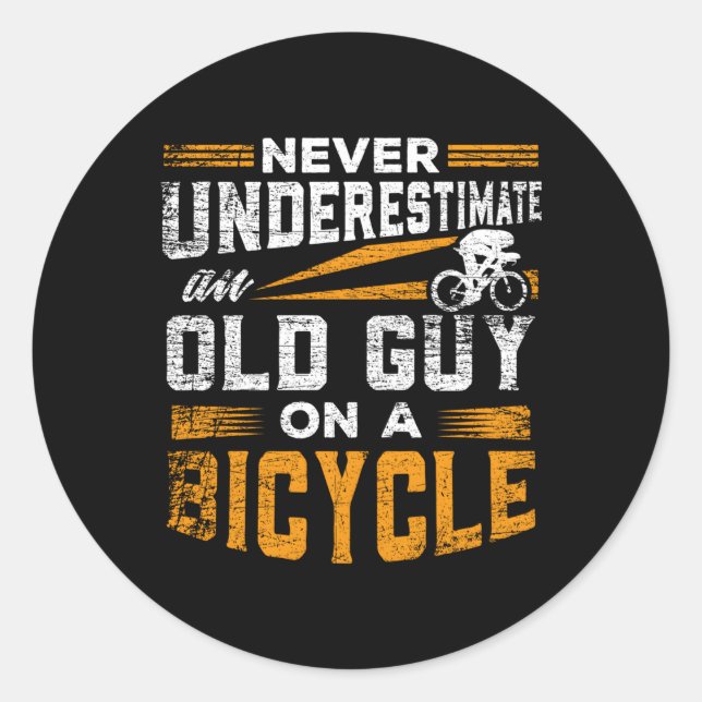 Never Underestimate An Old Guy On A Bicycle Classic Round Sticker (Front)