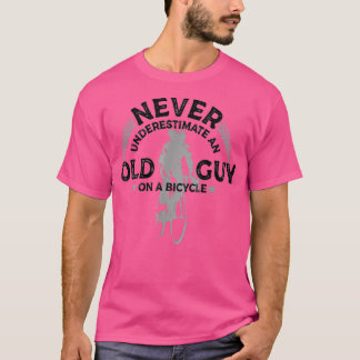 Never Underestimate An Old Guy On A Bicycle Cyclin T-Shirt