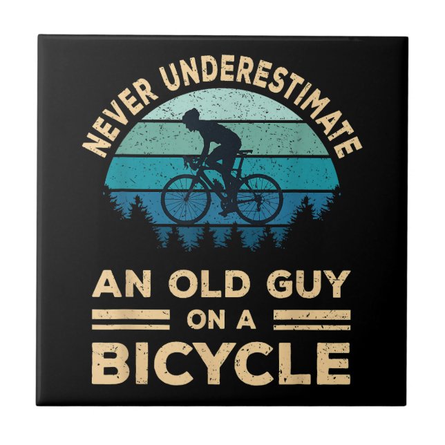 Never Underestimate An Old Guy On A Bicycle Funny  Ceramic Tile (Front)