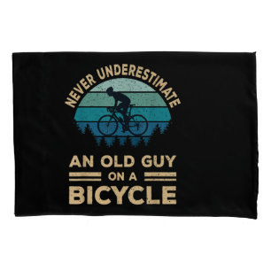 Never Underestimate An Old Guy On A Bicycle Funny  Pillow Case