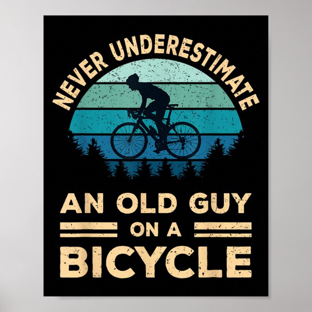 Never Underestimate An Old Guy On A Bicycle Funny  Poster (Front)