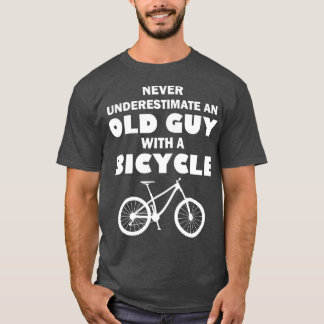Never Underestimate An Old Guy On A Bicycle Funny  T-Shirt