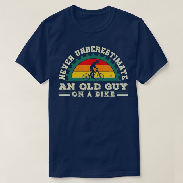Never Underestimate An Old Guy On A Bicycle Funny  T-Shirt (Design Front)