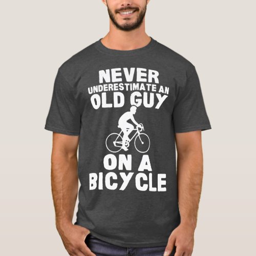 Never Underestimate An Old Guy On A Bicycle Gift T_Shirt