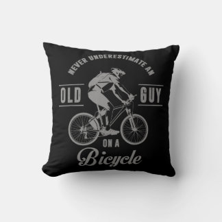 Never Underestimate An Old Guy On A Bicycle Never  Throw Pillow