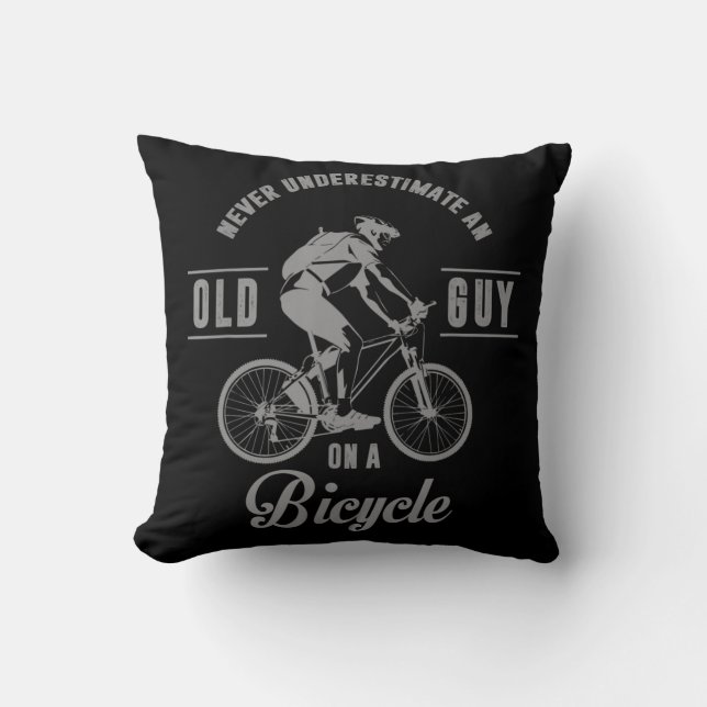 Never Underestimate An Old Guy On A Bicycle Never  Throw Pillow (Front)