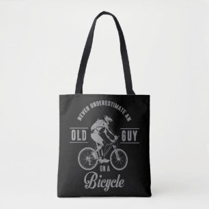 Never Underestimate An Old Guy On A Bicycle Never  Tote Bag