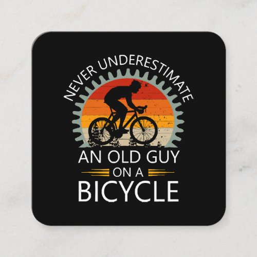  Never Underestimate An Old Guy On A Bicycle Square Business Card