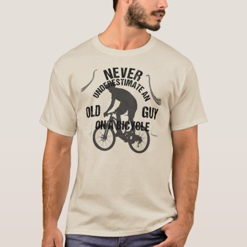 Never Underestimate An Old Guy On A Bike T_Shirt