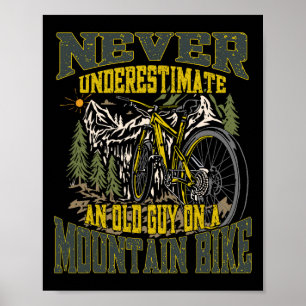 Never Underestimate An Old Guy On A Mountain Bike Poster