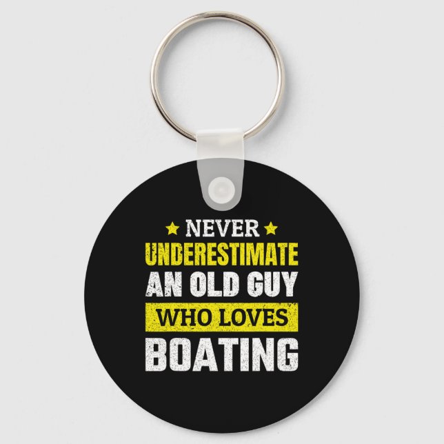 Never Underestimate An Old Guy Who Loves Boating F Keychain (Front)