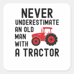 Never Underestimate An Old Guy With A Tractor Square Sticker