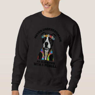 Never Underestimate An Old Hippie With A Pitbull Sweatshirt