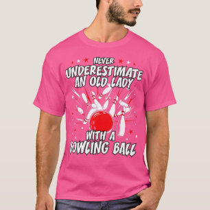 Never Underestimate an Old Lady Bowling Ball Grand T-Shirt