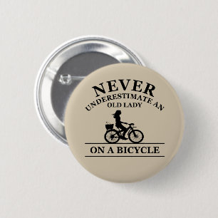 Never underestimate an old lady on a bicycle button