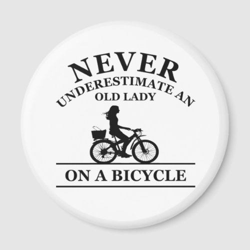 Never underestimate an old lady on a bicycle  magnet