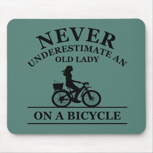 Never underestimate an old lady on a bicycle  mouse pad