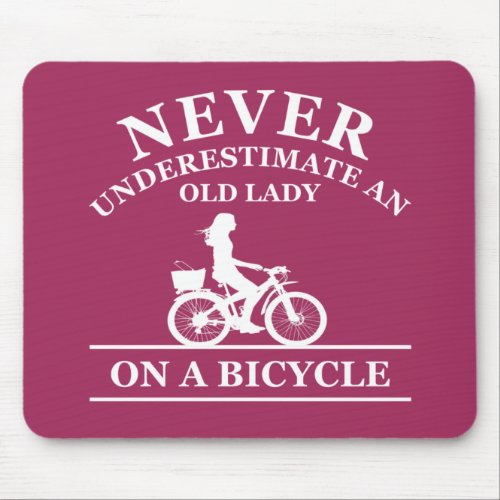 Never underestimate an old lady on a bicycle  mouse pad