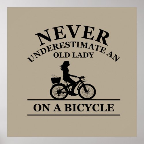 Never underestimate an old lady on a bicycle  poster