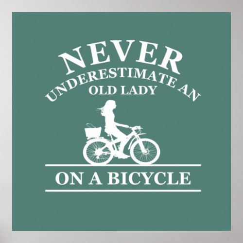 Never underestimate an old lady on a bicycle  poster