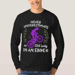 Never Underestimate an Old Lady on an Ebike Funny  T-Shirt