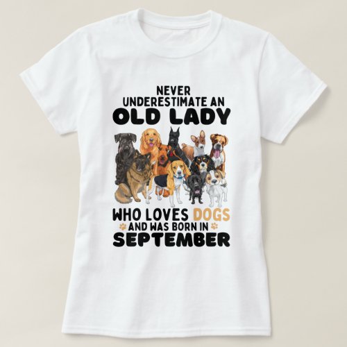 Never Underestimate An Old Lady Who Loves Dogs T_Shirt