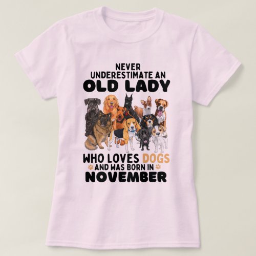 Never Underestimate An Old Lady Who Loves Dogs T_Shirt