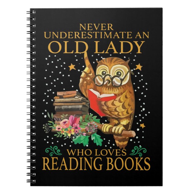 Never Underestimate An Old Lady Who Loves Reading  Notebook (Front)