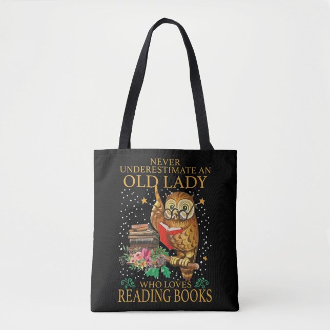 Never Underestimate An Old Lady Who Loves Reading  Tote Bag (Front)