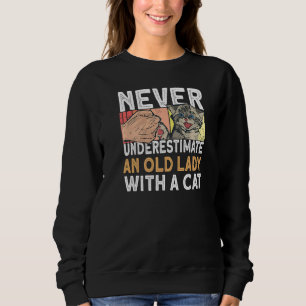 Never Underestimate An Old Lady With A Cat Cat C Sweatshirt