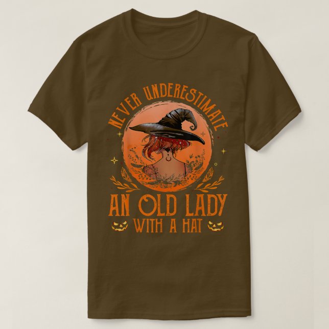 Never Underestimate An Old Lady With A Hat Witch H T-Shirt (Design Front)
