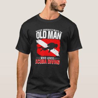Never Underestimate An Old Man Diver Gift Scuba Di T-Shirt
